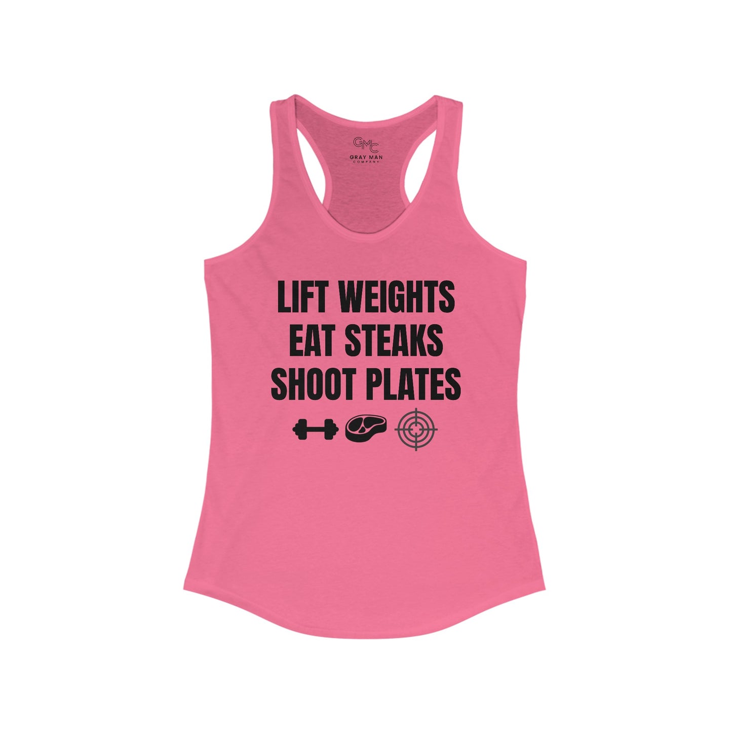 EDC Women's Racerback Tank - LIFT WEIGHTS, EAT STEAKS, SHOOT PLATES